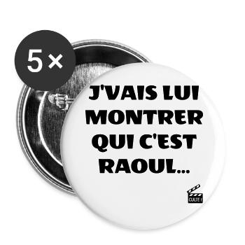 J'vais lui montrer qui c'est Raoul - Les Tontons - Lot de 5 grands badges (56 mm) - blanc - Devant