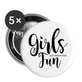 Girls just wanna have fun - Buttons groß 56 mm (5er Pack) - Weiß - Vorne