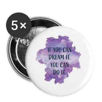 si vous pouvez le rêver, vous pouvez le faire - Lot de 5 grands badges (56 mm) - blanc - Devant