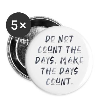 citations devis compter les jours motivation inspiration - Lot de 5 grands badges (56 mm) - blanc - Devant