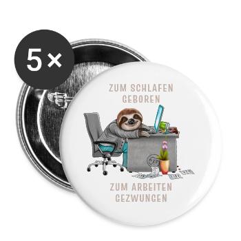 Faultier Zum schlafen geboren arbeiten gezwungen - Buttons groß 56 mm (5er Pack) - Weiß - Vorne