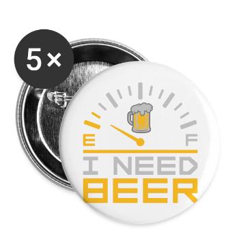 I Need Beer - Buttons large 2.2''/56 mm (5-pack) - white - Front