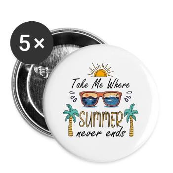 Nimm mich mit, wo der Sommer nie endet, Sommerstimmung, Sonne - Buttons groß 56 mm (5er Pack) - Weiß - Vorne