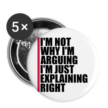 I m not arguing - Buttons groß 56 mm (5er Pack) - Weiß - Vorne