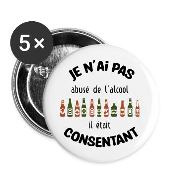 Je n'ai pas abusé de l'alcool, il était consentant - Lot de 5 grands badges (56 mm) - blanc - Devant