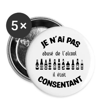 Je n'ai pas abusé de l'alcool, il était consentant - Lot de 5 grands badges (56 mm) - blanc - Devant