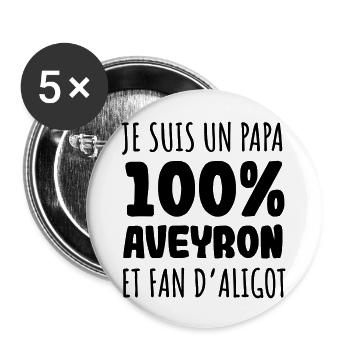 Papa 100% aveyronnais et fan d'aligot - Lot de 5 grands badges (56 mm) - blanc - Devant