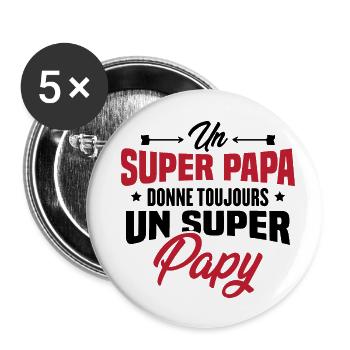 Un super papa donne toujours un super papy - Lot de 5 grands badges (56 mm) - blanc - Devant