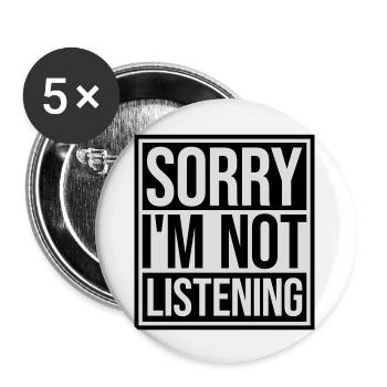 sorry im not listening - Buttons groß 56 mm (5er Pack) - Weiß - Vorne
