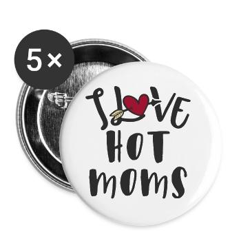 Ich liebe heiße Mütter - Buttons groß 56 mm (5er Pack) - Weiß - Vorne