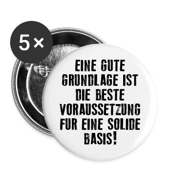 EINE GUTE GRUNDLAGE IST DIE BESTE VORAUSSETUNG - Buttons groß 56 mm (5er Pack) - Weiß - Vorne