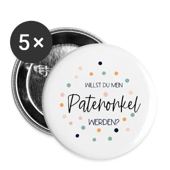 Willst du mein Patenonkel sein? Neffe Kind - Buttons groß 56 mm (5er Pack) - Weiß - Vorne