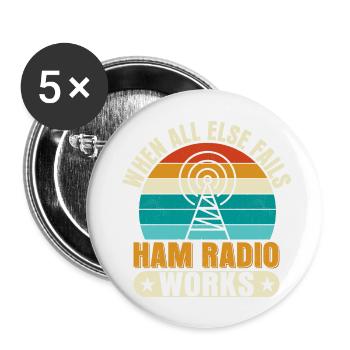 When All Else Fails Ham Radio Works Amateur Radio - Buttons large 2.2''/56 mm (5-pack) - white - Front