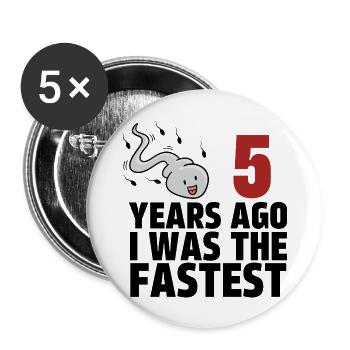 5 Years Ago I Was The Fastest - Buttons large 2.2''/56 mm (5-pack) - white - Front