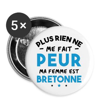 Humour cadeau Pas peur, ma femme est Bretonne - Lot de 5 grands badges (56 mm) - blanc - Devant