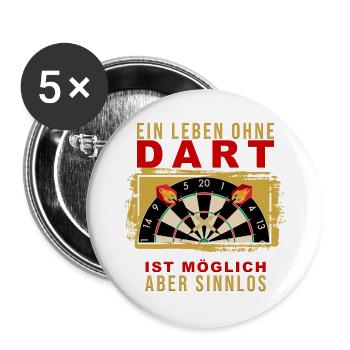 Ein Leben ohne Dart ist möglich, aber Sinnlos - Buttons groß 56 mm (5er Pack) - Weiß - Vorne