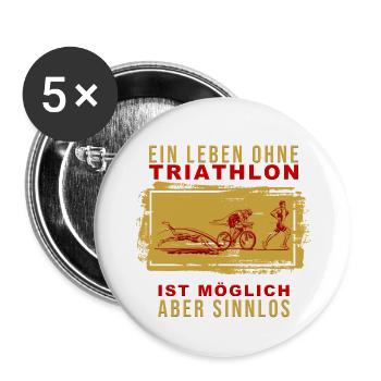 Ein Leben ohne Triathlon ist möglich aber Sinnlos - Buttons groß 56 mm (5er Pack) - Weiß - Vorne