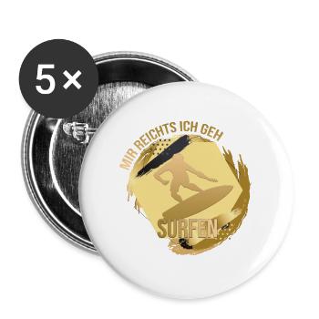 Mir reichts, ich geh Surfen - Buttons groß 56 mm (5er Pack) - Weiß - Vorne