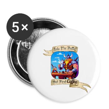 INTO THE BATTLE BUT FIRST COFFEE - Buttons groß 56 mm (5er Pack) - Weiß - Vorne