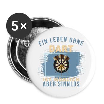 Ein Leben ohne Dart ist möglich, aber Sinnlos - Buttons groß 56 mm (5er Pack) - Weiß - Vorne