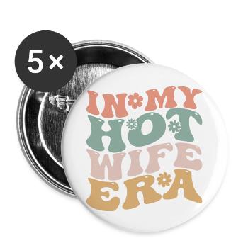In My Hot Wife Era Funny married Groovy Wife Era - Buttons large 2.2''/56 mm (5-pack) - white - Front