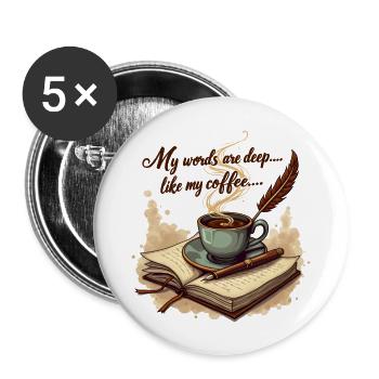 Gedichte Schreiben - Words are deep like my coffee - Buttons large 2.2''/56 mm (5-pack) - white - Front