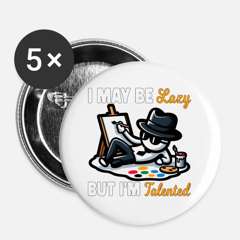 I MAY BE LAZY, BUT I'M TALENTED - Buttons large 2.2''/56 mm (5-pack) - white