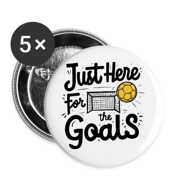 Just Here for the Goals - Buttons groß 56 mm (5er Pack) - Weiß - Vorne