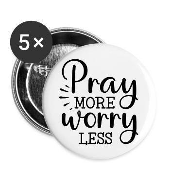 Bete mehr, Sorge weniger - Buttons groß 56 mm (5er Pack) - Weiß - Vorne