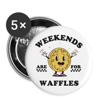 Wochenenden sind für Waffeln - Buttons groß 56 mm (5er Pack) - Weiß - Vorne