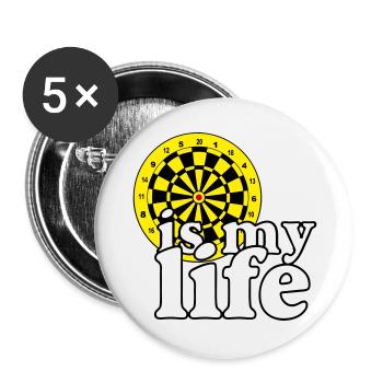 Dart, Dartpfeil, Darts, Shirt , Dart is my life - Buttons groß 56 mm (5er Pack) - Weiß - Vorne