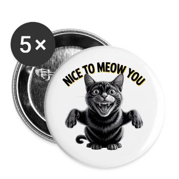 Schön zu miauen, du Katze - Buttons groß 56 mm (5er Pack) - Weiß - Vorne
