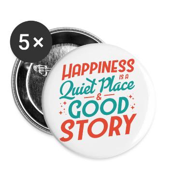 Happiness is Quiet Place and Good Story - Buttons large 2.2''/56 mm (5-pack) - white - Front