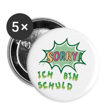 Sorry  Ich bin schuld - Buttons groß 56 mm (5er Pack) - Weiß - Vorne