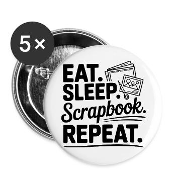 Iss. Schlaf. Sammelalbum. Wiederholen. - Buttons groß 56 mm (5er Pack) - Weiß - Vorne