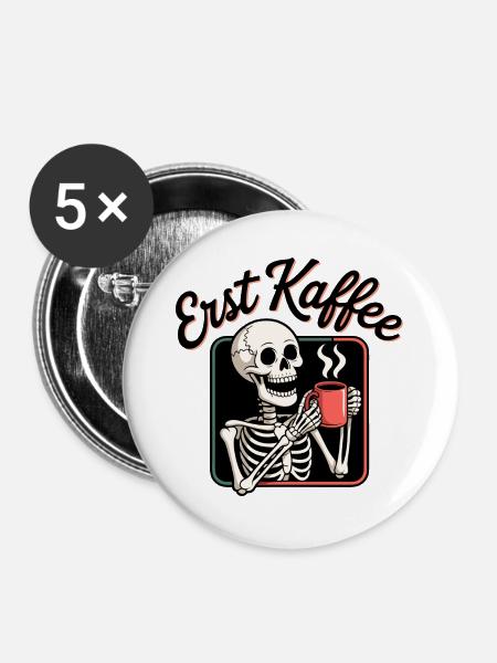 Erst Kaffee Skelett - Buttons groß 56 mm (5er Pack) - Weiß