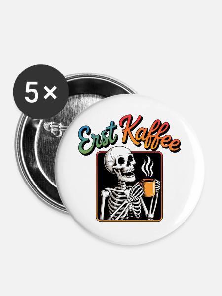 Erst Kaffee Skelett - Buttons groß 56 mm (5er Pack) - Weiß