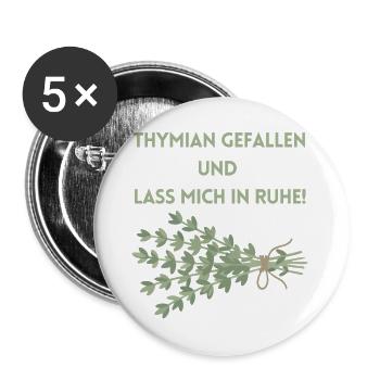 Thymian einen Gefallen und lass mich in Ruhe! - Buttons groß 56 mm (5er Pack) - Weiß - Vorne