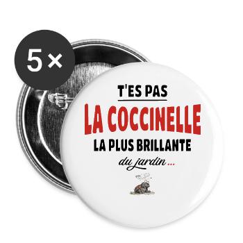 T’es pas la coccinelle la plus brillante du jardin - Lot de 5 grands badges (56 mm) - blanc - Devant