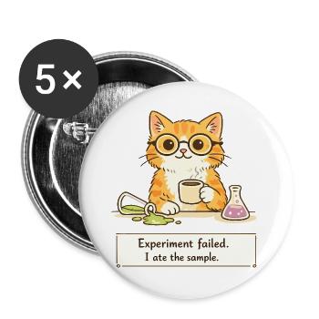 Scientist Cat. Experiment Failed. I Ate the Sample - Buttons large 2.2''/56 mm (5-pack) - white - Front