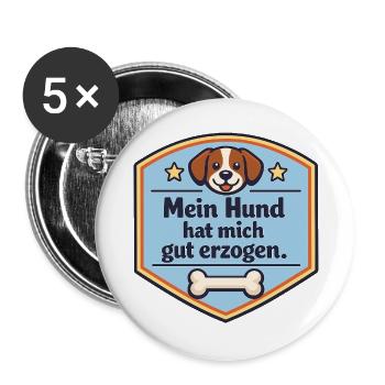Mein Hund hat mich gut erzogen Schild - Buttons groß 56 mm (5er Pack) - Weiß - Vorne