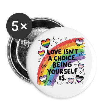 Pride Month LGBT – Liebe ist keine Wahl. Du zu sein - Buttons groß 56 mm (5er Pack) - Weiß - Vorne