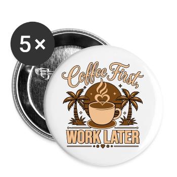 Le café d’abord, le travail après – alimenté par la caféine - Lot de 5 grands badges (56 mm) - blanc - Devant