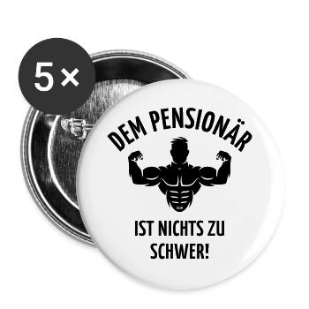 Dem Pensionär Ist Nichts Zu Schwer! (Ruhestand, B) - Buttons groß 56 mm (5er Pack) - Weiß - Vorne