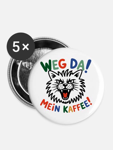 Weg Da Mein Kaffee - Buttons groß 56 mm (5er Pack) - Weiß