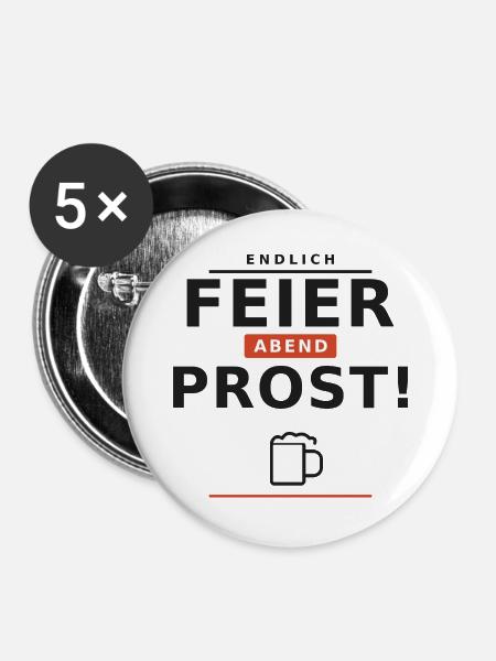 Endlich Feierabend – Prost! - Buttons groß 56 mm (5er Pack) - Weiß