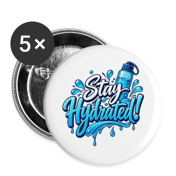 Stay Hydrated! – Wasser & Trinkmotivation - Buttons groß 56 mm (5er Pack) - Weiß - Vorne