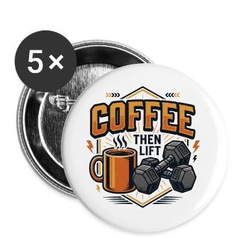 Kaffee, dann heben - Buttons groß 56 mm (5er Pack) - Weiß - Vorne
