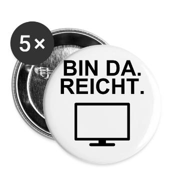 Bin da, reicht – minimalistischer Büro-Spruch - Buttons groß 56 mm (5er Pack) - Weiß - Vorne