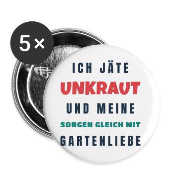 Garten Ich jäte Unkraut und meine Sorgen mit - Buttons groß 56 mm (5er Pack) - Weiß - Vorne